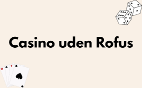 Casino Uden ROFUS Sider - Spil Ansvarligt i 2023 Casino Uden ROFUS Sider - Spil Ansvarligt i 2023