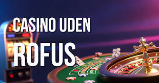 Casino Uden ROFUS Uden Penge Din Guide til Sikker Spil