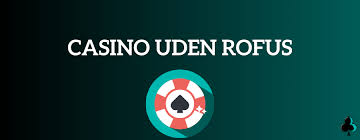 Casinodrift Uden ROFUS Din Guide til Sikre Online Casinoer i Danmark Casinodrift Uden ROFUS Din Guide til Sikre Online Casinoer i Danmark